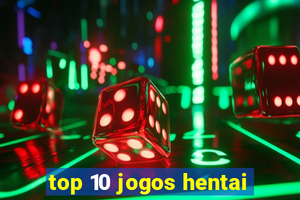 top 10 jogos hentai